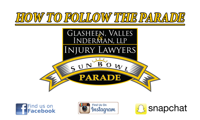 GLASHEEN, VALLES & INDERMAN INJURY LAWYERS SUN BOWL PARADE  - How to Follow Along
